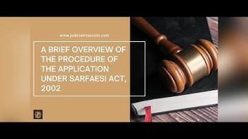A BRIEF OVERVIEW OF THE PROCEDURE OF THE APPLICATION UNDER SARFAESI ACT, 2002