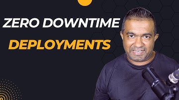 How to design Zero Downtime Deployments