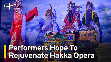 Hakka Opera Performers Hope To Breathe New Life Into Fading Art Form | TaiwanPlus News