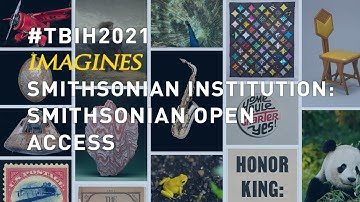 TBIH2021 IMAGINES | Smithsonian Institution: Smithsonian Open Access