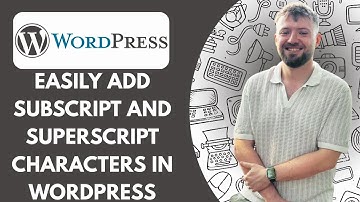 How to Easily Add Subscript and Superscript Characters in WordPress (Full 2025 Guide)