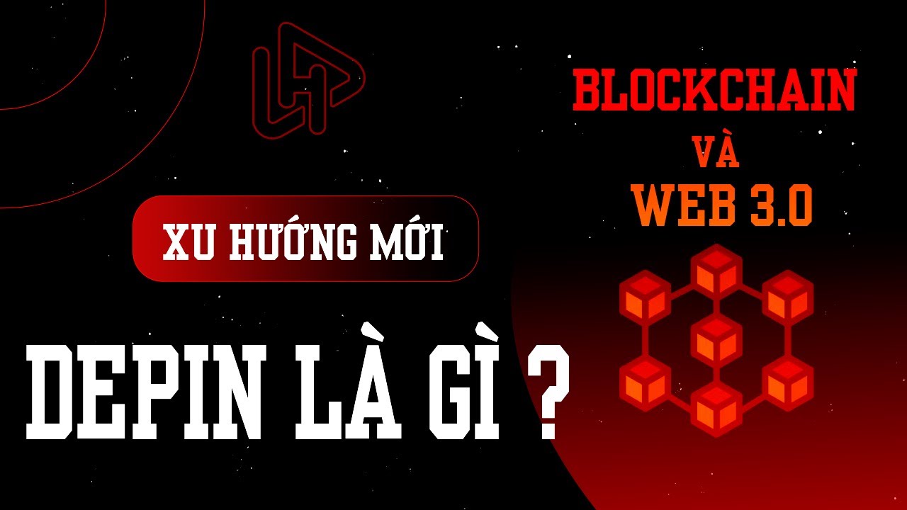 DePIN - Cuộc Cách Mạng Cơ Sở Hạ Tầng Với Blockchain
