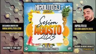 14.Hipolito Dj - Sesion Agosto 2023 (Reggaeton, Latin, Techno, Tiktok, Dembow, EDM)