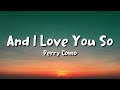 Perry Como - And I Love You So (lyrics)