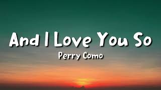 Perry Como - And I Love You So (lyrics)