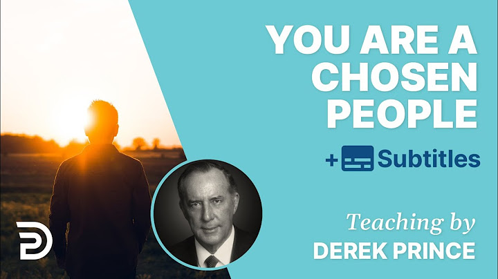 You Are A Chosen People, A Royal Priesthood - Derek Prince Bible Study
