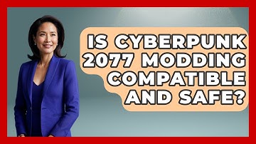 Is Cyberpunk 2077 Modding Compatible And Safe? - Video Gamers Vault