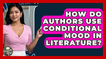 How Do Authors Use Conditional Mood In Literature? - Lexicon Lounge