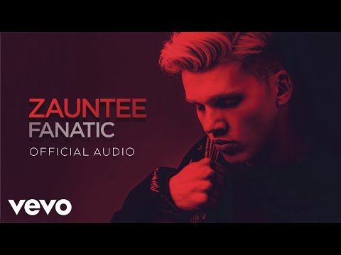 Zauntee - Fanatic (Official Audio)