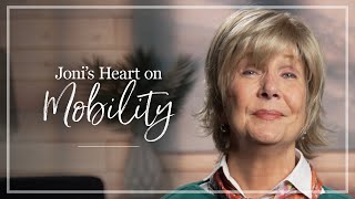 Mobility | Joni Eareckson Tada Shares Her Thoughts About Mobility