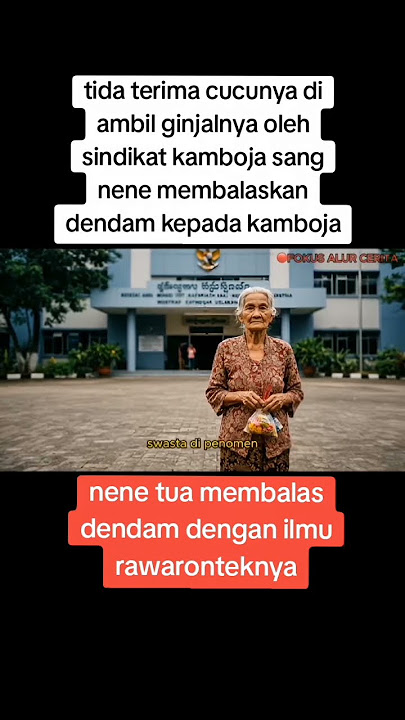 sang Nene membalas dendam dengan ilmu rawatonteknya ke kamboja#viral  #4u #masukberanda
