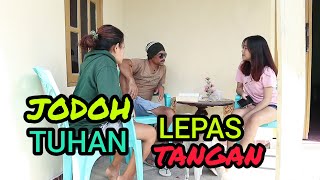 JODOH TUHAN LEPAS TANGAN ●● Kaka Duki