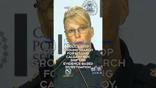 Police stop ground search for missing Calgary boy, shift to evidence-based investigation