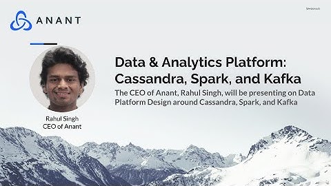 Apache Cassandra Lunch #84: Data & Analytics Platform: Cassandra, Spark, Kafka