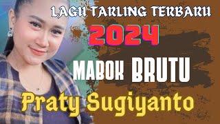 Lagu Tarling Terbaru 2024 Mabok Brutu - Praty Sugiyanto video lirik