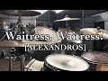 【叩いてみた】Waitress, Waitress! / [ALEXANDROS] (Drums cover.)