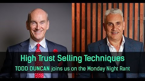 High Trust Selling Techniques 🔥 Todd Duncan