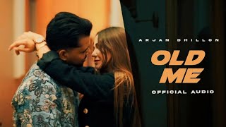 Old Me : Arjan Dhillon (Official Video) New Punjabi Songs 2023