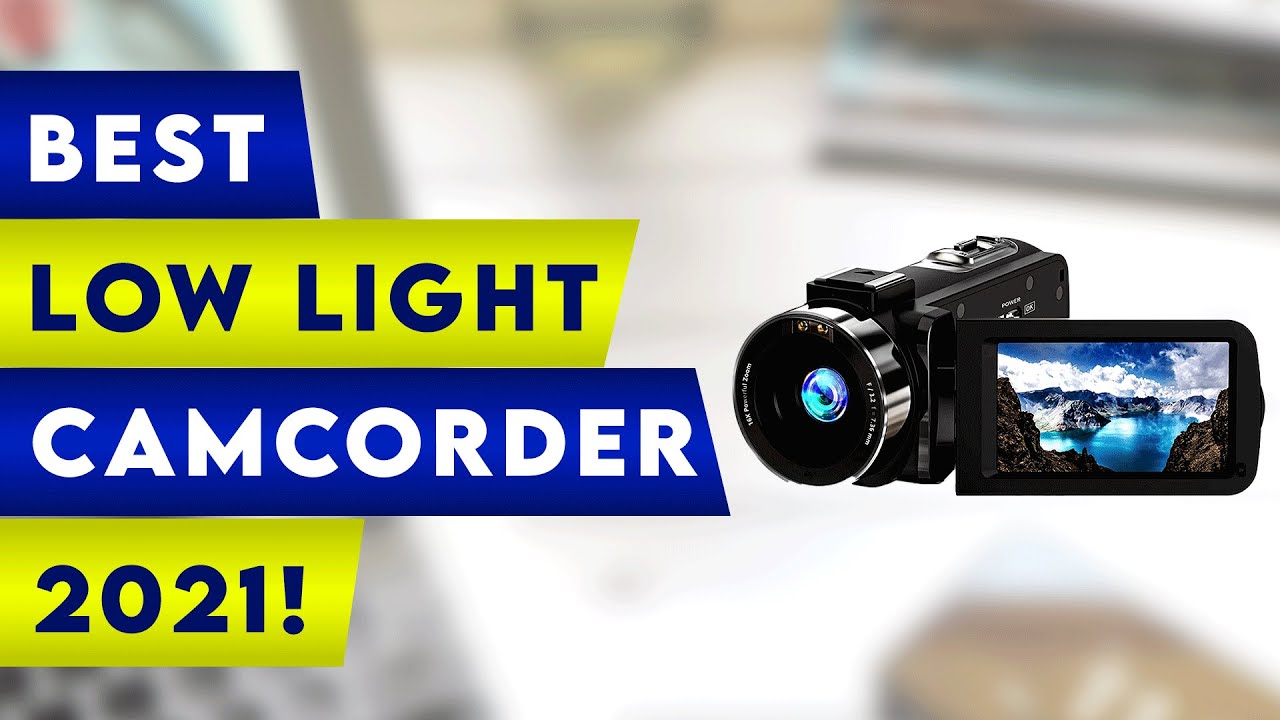 5 Best Low Light Camcorder 2021! -