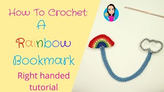 Rainbow bookmark - Right Handed Tutorial - How to Crochet