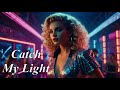 Catch My Light English 80s Dance Pop Revival Mirage Style Female Vocal Hit 2025 Catch My Light English 80s Dance Pop Revival Mirage Style Female Vocal Hit 2025