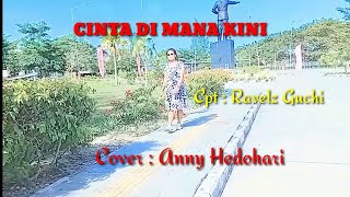 Lagu Malayu,, CINTA DIMANA KINI - Cpt: Ravelz Guchi - Cover: Ani Hedohari