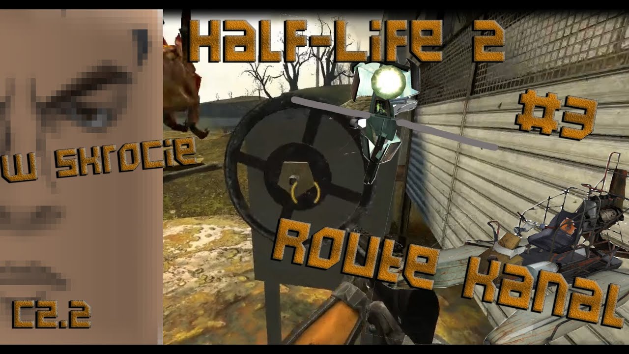 Half-Life 2 (Route Kanal w skrócie) {cz.2} - YouTube
