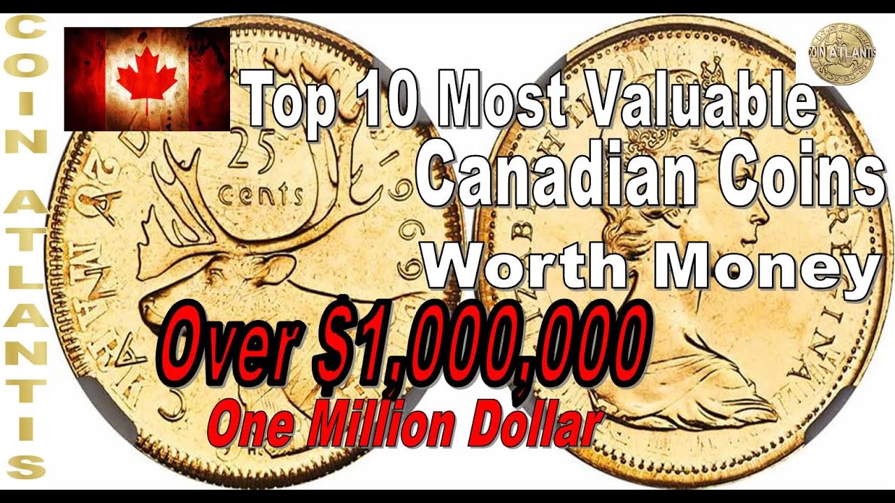 Top 10 Most Valuable Canadian Coins Worth Money,Over 1,000,000. YouTube