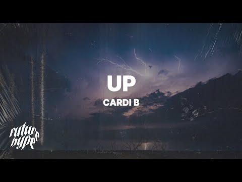 Cardi B – Up (Lyrics)