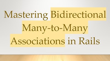 Mastering Bidirectional Many-to-Many Associations in Rails