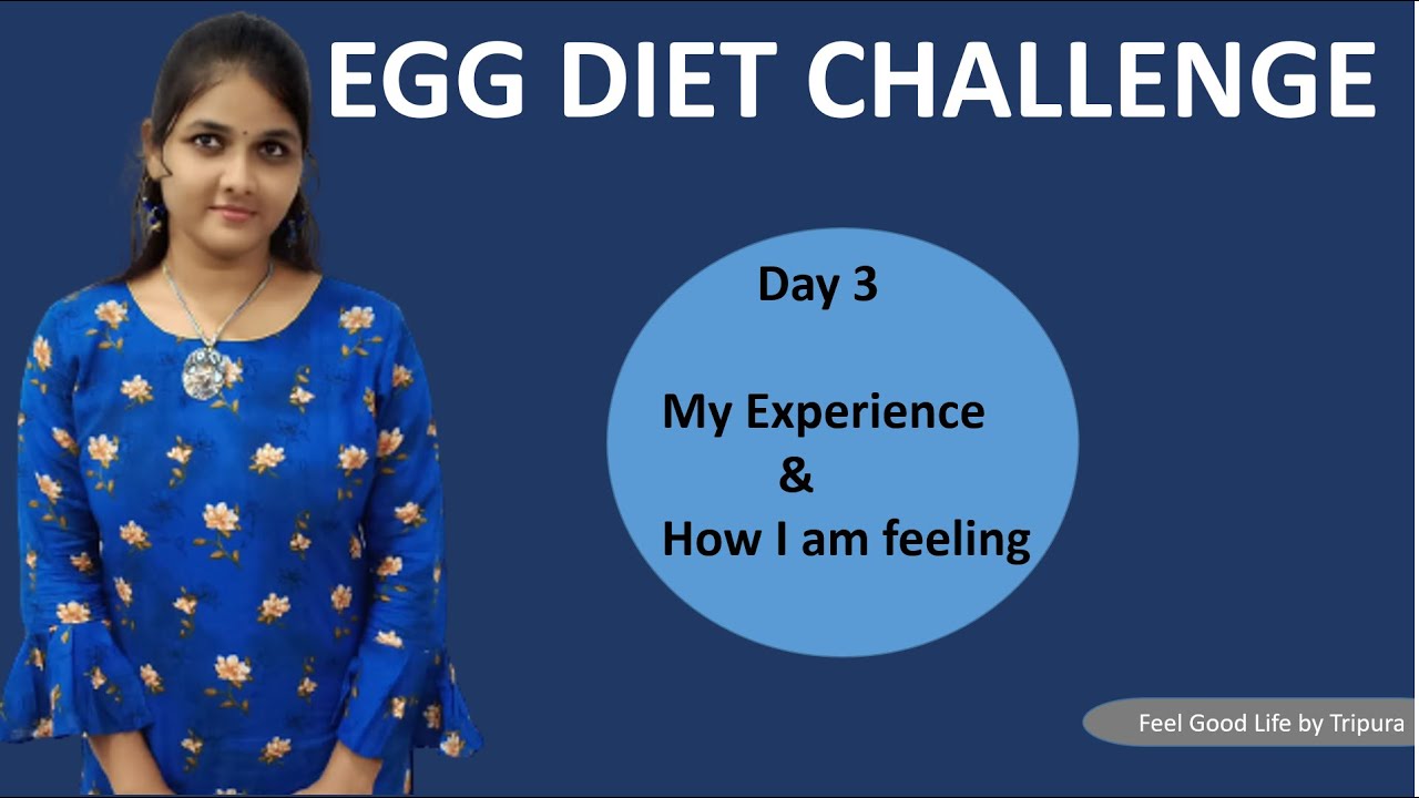 Egg Diet Day 3 How am i feeling today Feel Good Life by Tripura