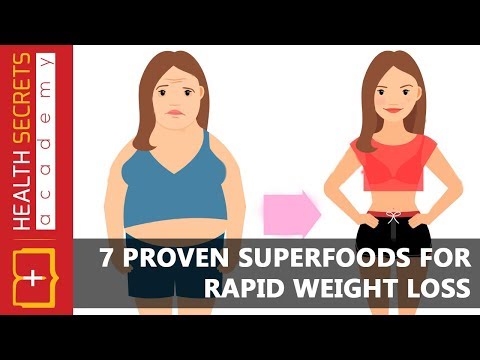 7 Scientifically Proven Superfoods For Rapid Weight Loss