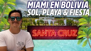 Así se VIVE EN LA MIAMI DE BOLIVIA  SANTA CRUZ | FIESTAS, PLAYA  Y SOL ☀