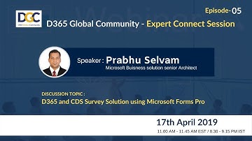 Episode-5 D365 and CDS Survey Solution using Microsoft Forms Pro I Expert connect session