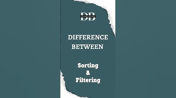 Difference Between Sorting and Filtering | Sorting and Filtering Made Simple, Sorted, and Satisfied!