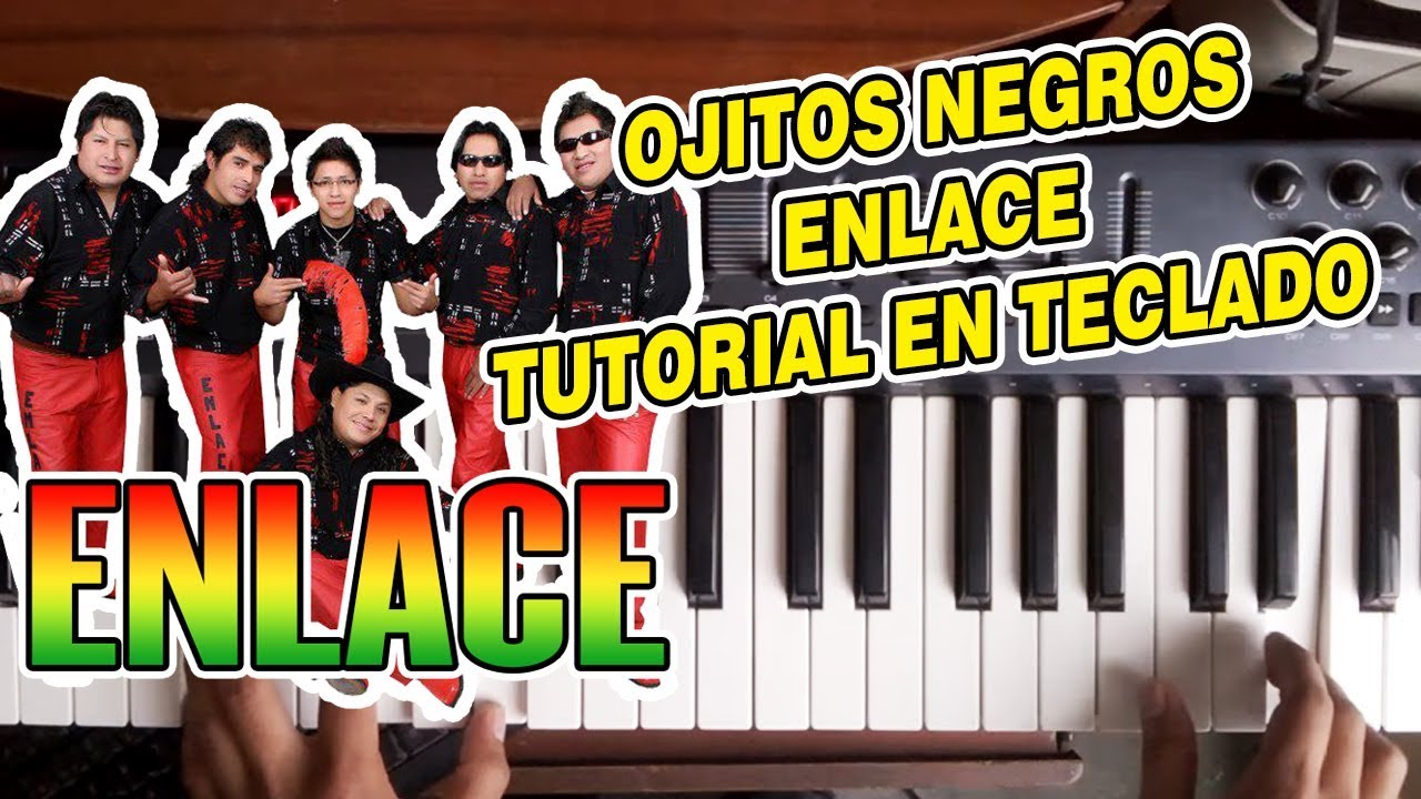 OJITOS NEGROS - ENLACE (TUTORIAL EN TECLADO)
