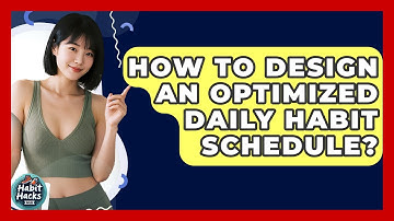 How To Design An Optimized Daily Habit Schedule? - Habit Hacks Hub