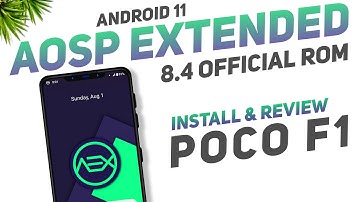AOSP Extended 8.4 Official Rom For Poco F1 | Android 11 | Install & Full Review