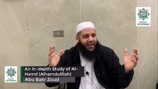 An In-depth study of Al Hamd (Alhamdulilah) | Abu Bakr Zoud