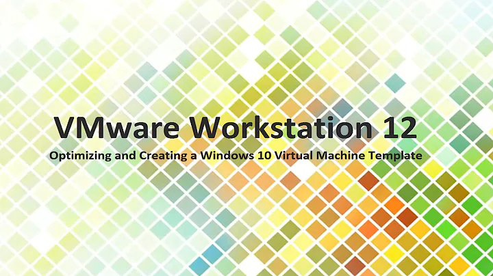 Creating a Windows 10 Virtual Machine Template in VMware Workstation 12