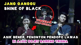 JANG GANGGU - SHINE OF BLACK (LIVE) PENDOPO LAWAS | NABILA MAHARANI FT TRI SUAKA