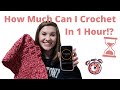 How Much Can I Crochet In One Hour?! Tracking My Crochet To See How Much I Can Crochet In 1 Hour