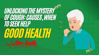 Unlocking the Mystery of Cough: Causes, When to Seek Help