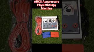 AHCS Acupressure Physiotherapy machine #physiotherapy #tense #stimulator #ultrasound