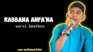 Rabbana Anfa'na versi beatbox cover by Nil Amani