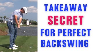 Takeaway Secret: How To Start A Perfect Backswing