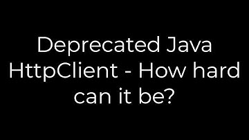 Java :Deprecated Java HttpClient - How hard can it be?(5solution)