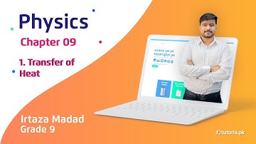 Physics Class 9 | Chapter 9 | Topic 1 | Transfer of Heat | in urdu | tutoria.pk