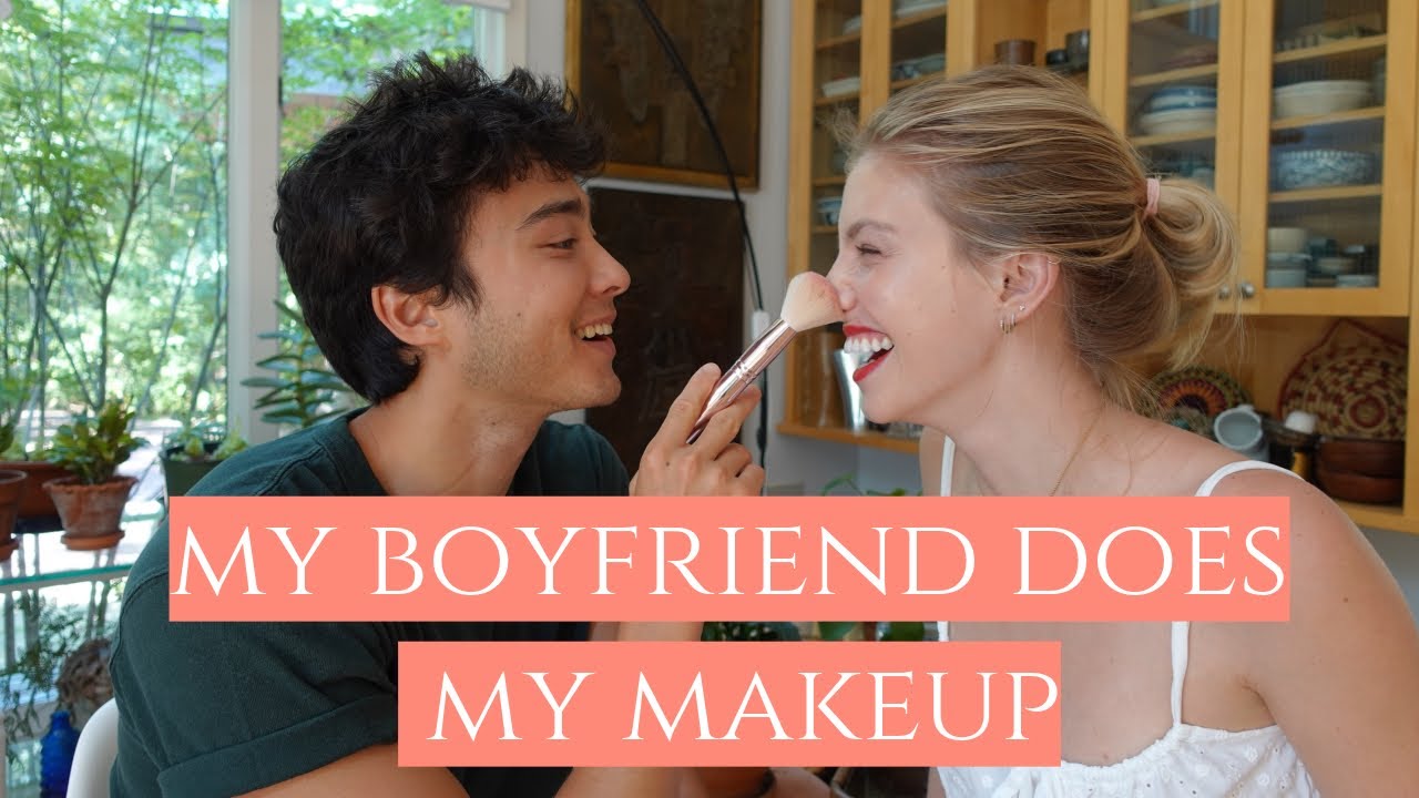MY BOYFRIEND DOES MY MAKEUP *coughbadlycough* YouTube