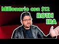 Roth IRA : Millonario con $12  al dia.